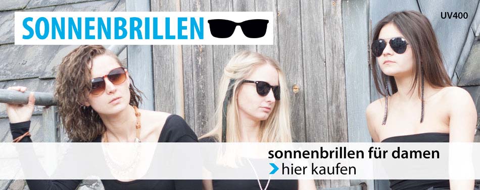 Sonnenbrillen f&uuml;r Damen